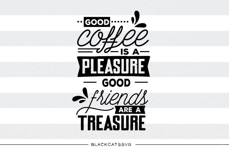good-coffee-is-a-pleasure-svg-file