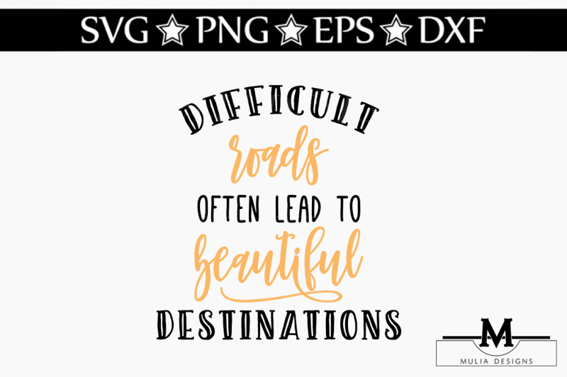 difficult-roads-often-lead-to-beautiful-destination-svg