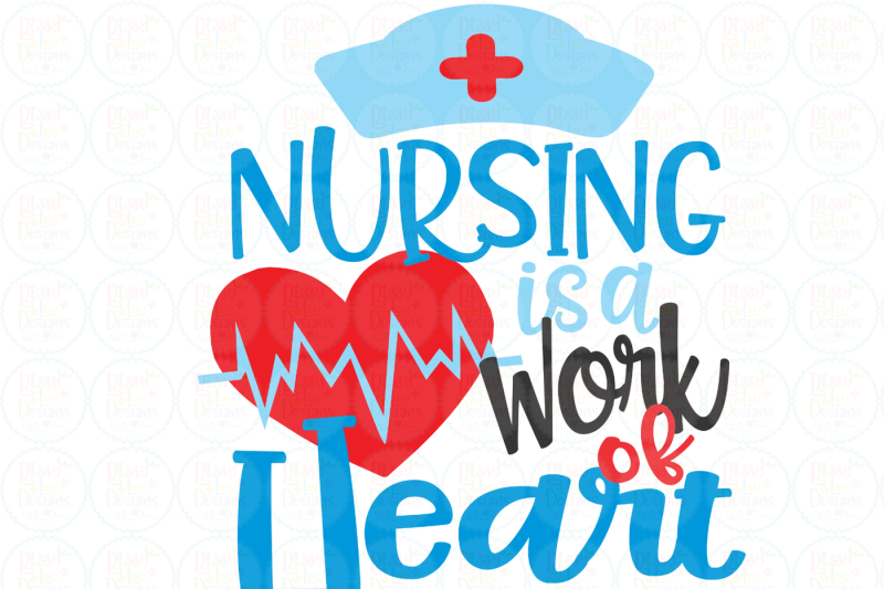 nursing-is-a-work-of-heart-svg-eps-dxf-png-cut-file