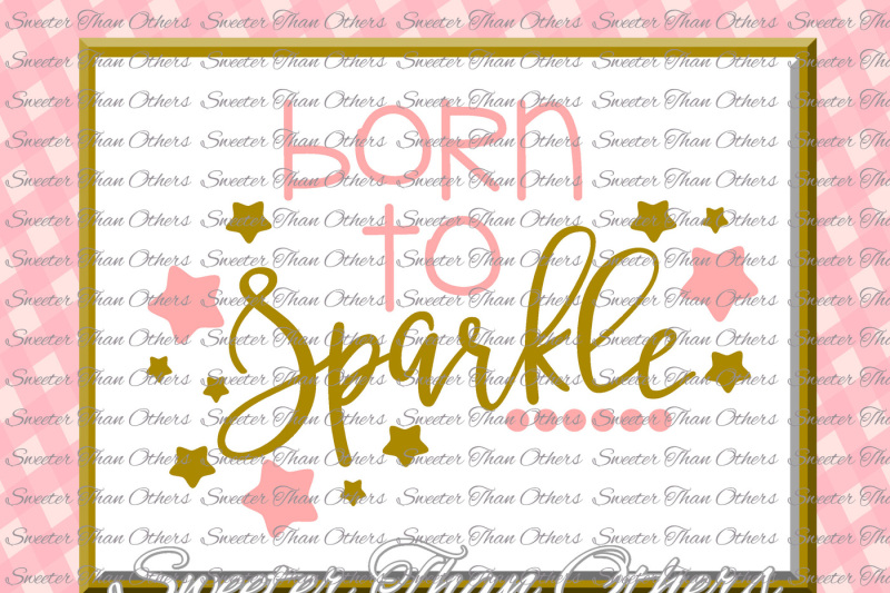 born-to-sparkle-svg-baby-svg-baby-cut-file-baby-cutting-file-dxf-silhouette-cricut-instant-download-vinyl-design-htv-scal-mtc