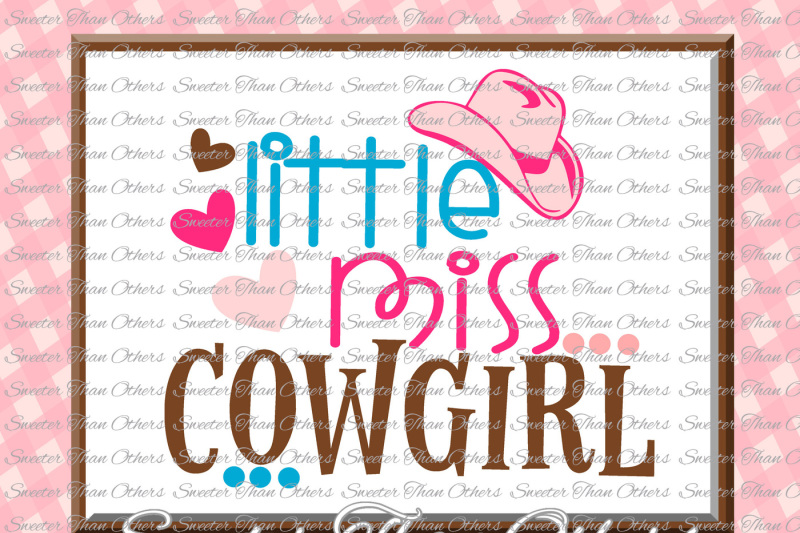 little-miss-cowgirl-svg-baby-svg-toddler-file-cowgirl-svg-dxf-silhouette-cricut-instant-download-vinyl-design-htv-scal-mtc