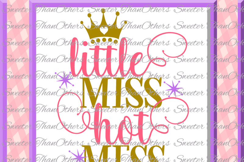 little-miss-hot-mess-svg-baby-svg-toddler-file-girl-svg-girl-cut-dxf-silhouette-cricut-instant-download-vinyl-design-htv-scal-mtc