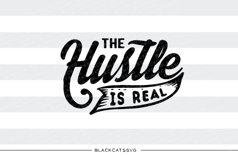the-hustle-is-real-svg-file