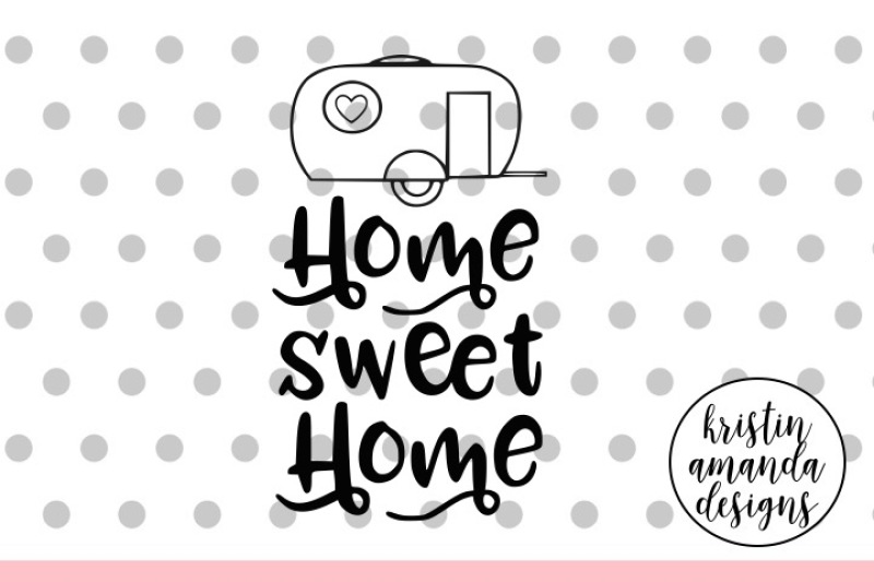 home-sweet-home-camper-svg-dxf-eps-png-cut-file-cricut-silhouette