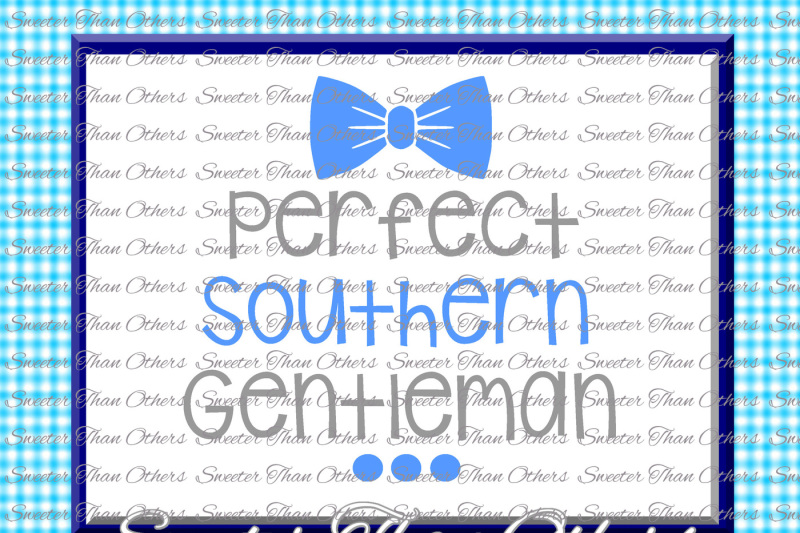 Baby Boy SVG, Perfect Southern Gentleman, onesie cut file ...