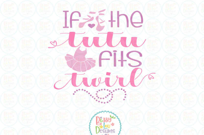 if-the-tutu-fits-twirl-svg-dxf-eps-png-cutting-file