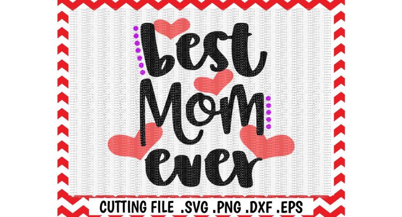 Download Best Mom Ever Svg, Mothers Day, Svg Files, Cut Files, Cutting Files, Silhouette Cameo, Cricut ...