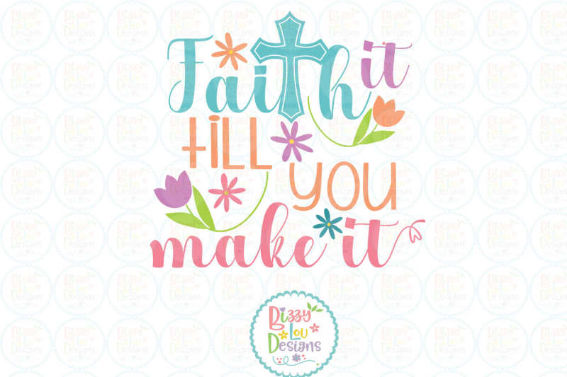 faith-it-till-you-make-it-svg-eps-dxf-png-cutting-file