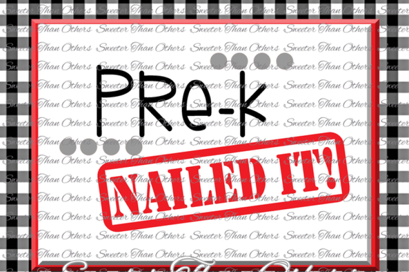 pre-k-nailed-it-svg-1st-grade-cut-file-last-day-of-school-svg-and-dxf-files-silhouette-studios-cameo-cricut-instant-download-scal