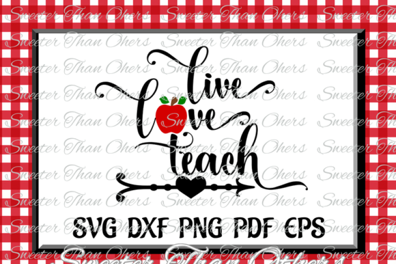 teacher-svg-live-love-teach-svg-apple-svg-dxf-silhouette-studios-cameo-cricut-cut-file-instant-download-vinyl-design-htv-scal-mtc
