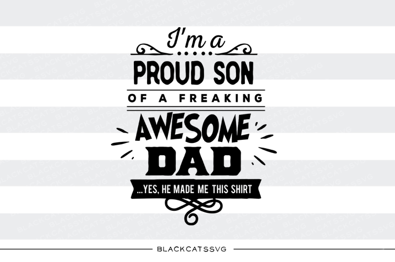 Proud son of awesome DAD - SVG file By BlackCatsSVG ...