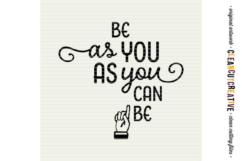 be-as-you-as-you-can-be-svg-dxf-eps-png-cricut-amp-silhouette-clean-cutting-files