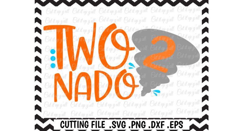 two-year-old-svg-2nd-birthday-tornado-two-nado-cut-file-cutting-files-for-silhouette-cameo-cricut-and-more