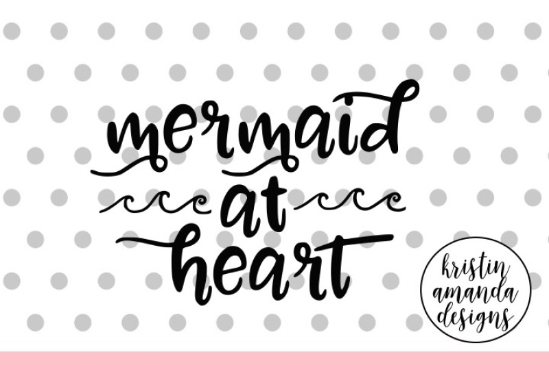Download Mermaid At Heart Summer SVG DXF EPS PNG Cut File • Cricut ...