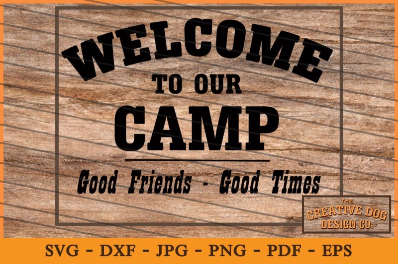 Welcome to Our Camp - Cut File, SVG, DXF - also doormat Easy Edited