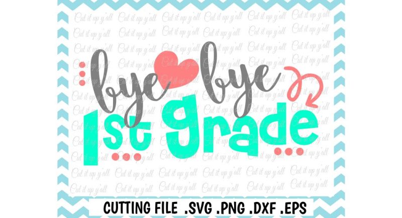 last-day-of-school-svg-bye-bye-1st-grade-cutting-file-for-cutting-machines-silhouette-cricut-and-more