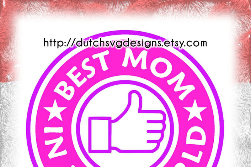 Download Cutting file Best Mom in the World, in Jpg Png SVG EPS DXF, cricut svg, Silhouette cut file ...