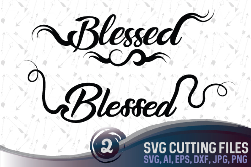 blessed-lettering-2-designs-svg-eps-ai-png-jpg-dxf-cutting-files-printable-vector