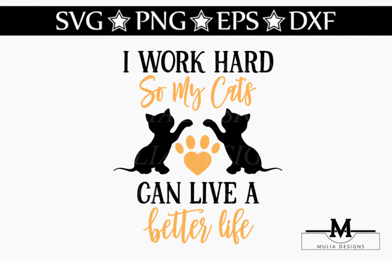 i-work-hard-so-my-cats-can-live-a-better-life-svg