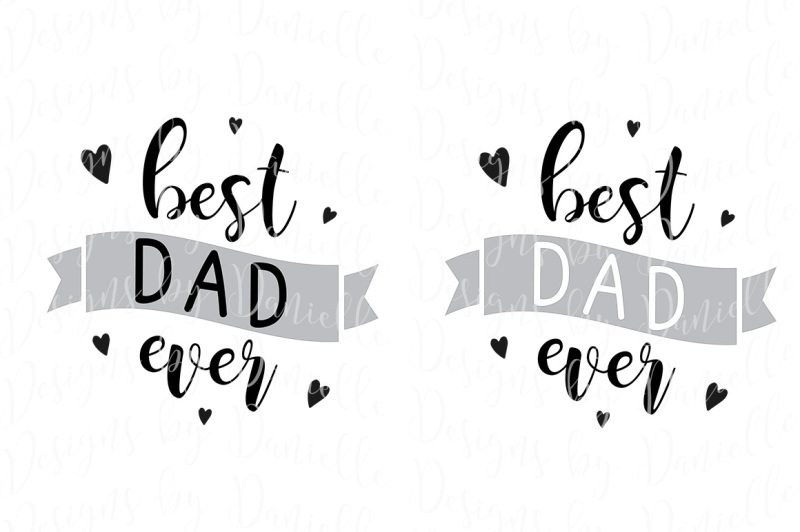 Download Best Dad Ever SVG Cutting File By Designs by Danielle ...