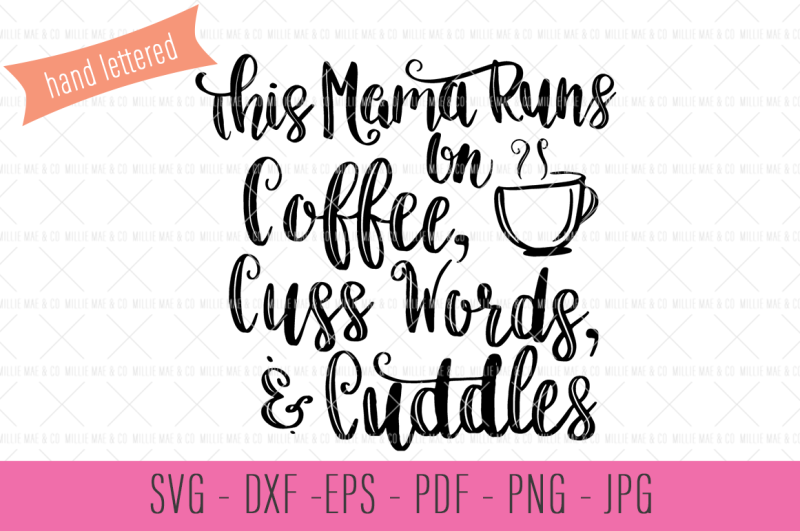 coffee-cuss-words-and-cuddles-hand-lettered-svg-cut-file