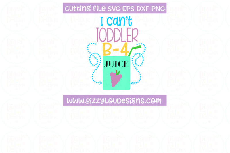 i-can-t-toddler-before-juice-svg-dxf-eps-png-cutting-file
