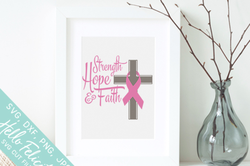 Breast Cancer Strength Hope And Faith SVG Cutting Files Free SVG CUt
Files