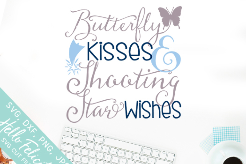 Butterfly Kisses Shooting Star Wishes SVG Cutting Files By ...