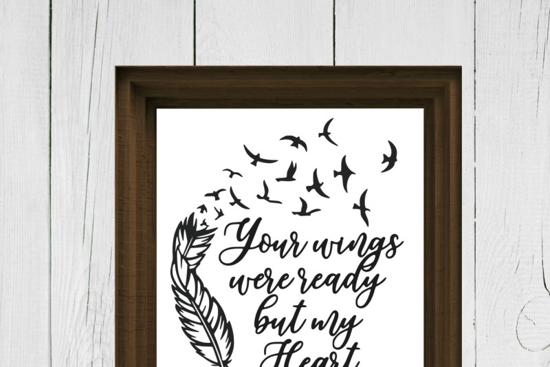 your-wings-were-ready-but-my-heart-was-not-svg-dxf-eps-png-cut-file-cricut-silhouette
