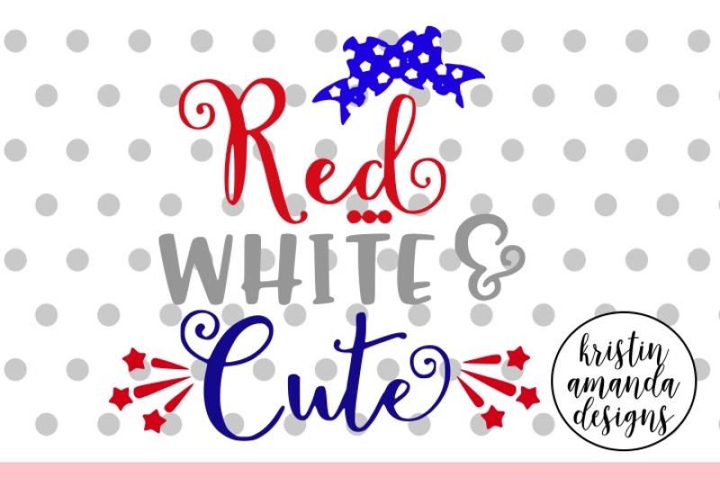red-white-and-cute-4th-of-july-svg-dxf-eps-png-cut-file-cricut-silhouette