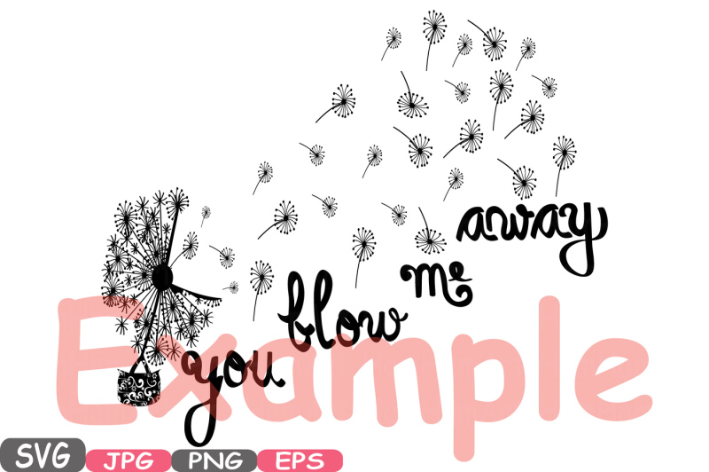 wildflower-dandelion-you-blow-me-away-svg-word-art-silhouette-printable-props-party-cutting-files-svg-instant-download-clipart-531s