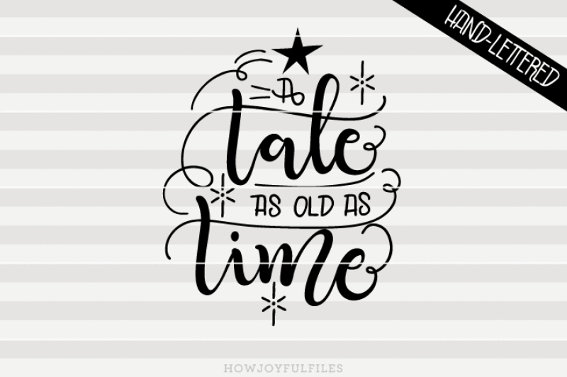 a-tale-as-old-as-time-svg-pdf-dxf-hand-drawn-lettered-cut-file-graphic-overlay