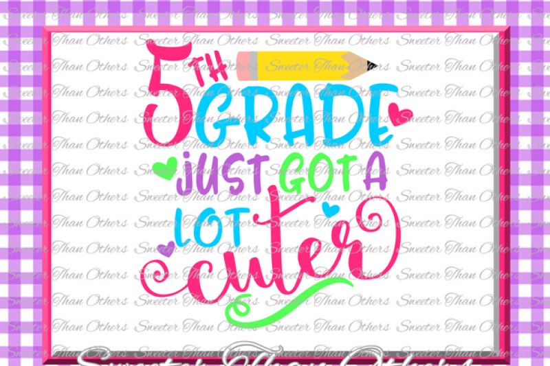 fifth-grade-cuter-svg-5th-grade-cut-file-first-day-of-school-svg-and-dxf-files-silhouette-studios-cameo-cricut-instant-download-scal