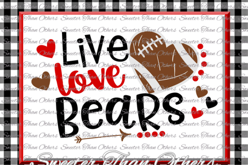 football-svg-live-love-bears-football-svg-distressed-football-pattern-vinyl-design-svg-and-dxf-silhouette-cameo-cricut-instant-download