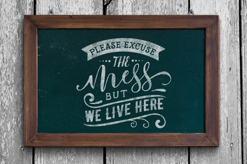 please-excuse-the-mess-but-we-live-here-svg