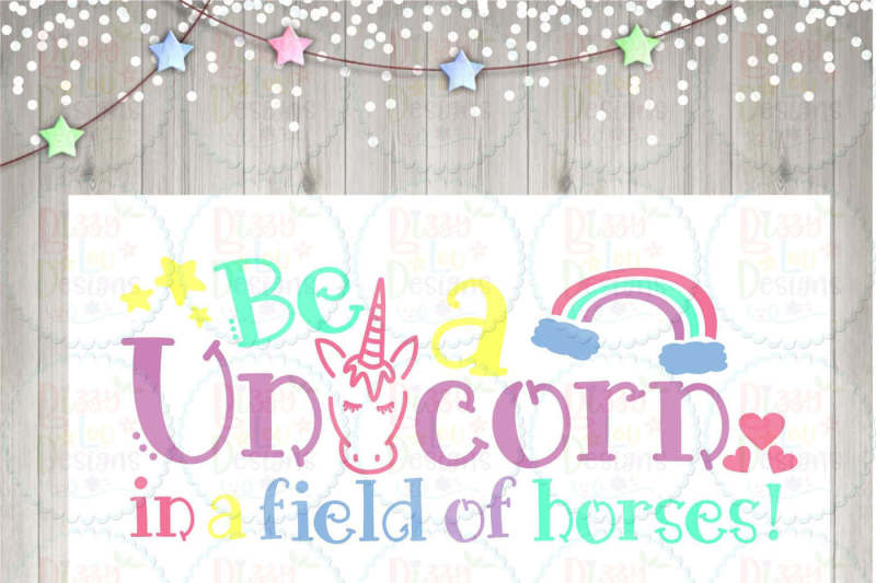 be-a-unicorn-in-a-field-of-horses-svg-dxf-eps-png-cutting-file