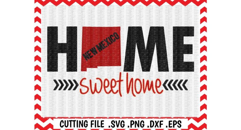 new-mexico-home-sweet-home-svg-dxf-eps-png-cutting-file-for-silhouette-cricut-and-more