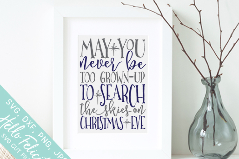 Christmas May You Never Be Too Grown-Up SVG Cutting Files By Hello