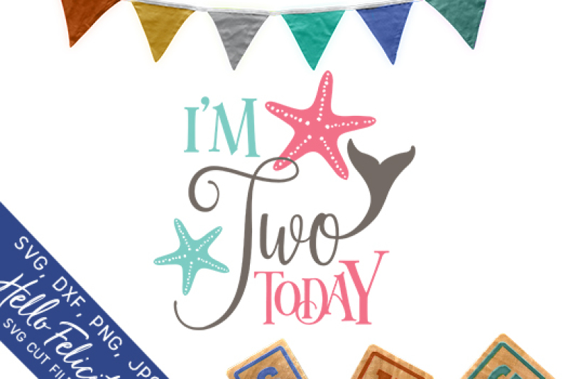 Download Mermaid Birthday I'm Two Today SVG Cutting Files By Hello ...