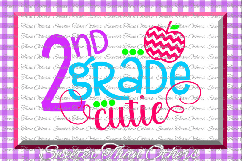 second-grade-cutie-svg-2nd-grade-cut-file-last-day-of-school-svg-and-dxf-files-silhouette-studios-cameo-cricut-instant-download-scal