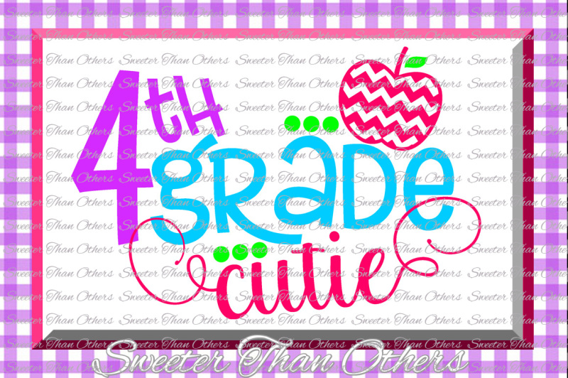 fourth-grade-cutie-svg-4th-grade-cut-file-last-day-of-school-svg-and-dxf-files-silhouette-studios-cameo-cricut-instant-download-scal