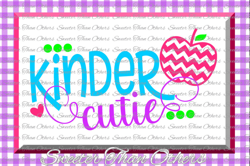 kinder-cutie-svg-kindergarten-cut-file-last-day-of-school-svg-and-dxf-files-silhouette-studios-cameo-cricut-instant-download-scal