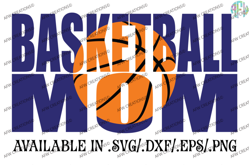 Download Basketball Mom - SVG, DXF, EPS Cut File By AFW Designs ...