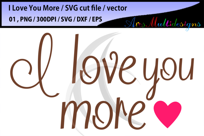 Download I love you more svg cut file - vector By ...