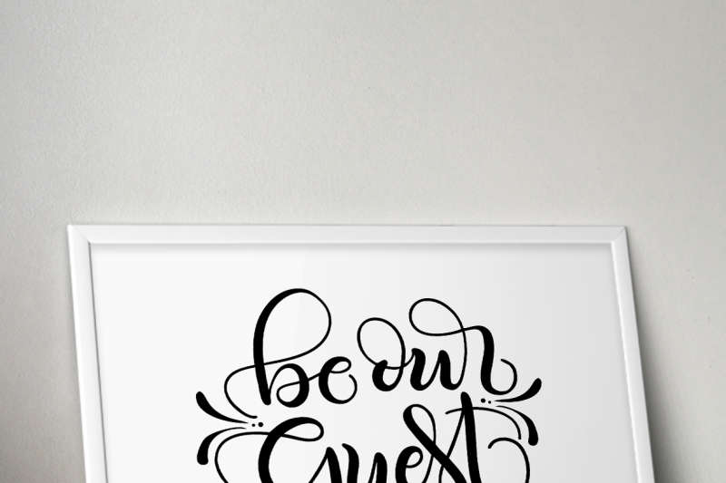 be-our-guest-svg-pdf-dxf-hand-drawn-lettered-cut-file-graphic-overlay
