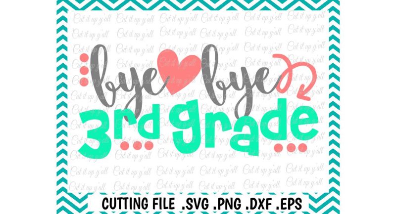 last-day-of-school-svg-bye-bye-3rd-grade-cut-file-svg-png-eps-dxf-cutting-file-silhouette-cameo-cricut-digital-download