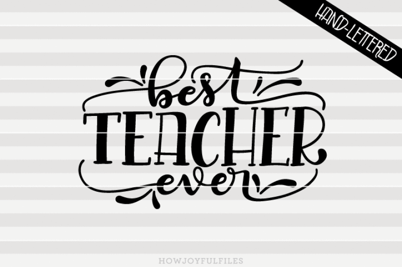 Download Best teacher ever - SVG - PDF - DXF - hand drawn lettered cut file - graphic overlay By ...
