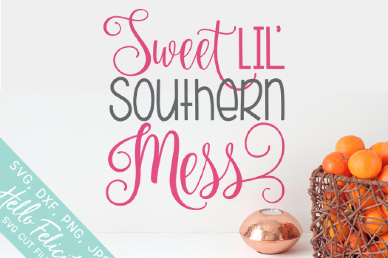 Free Free 201 Sweet Southern Mess Svg SVG PNG EPS DXF File