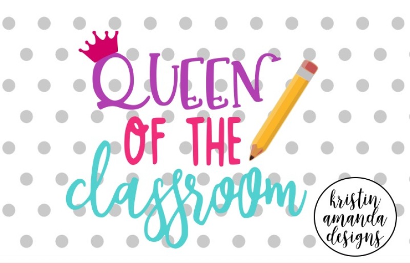 queen-of-the-classroom-svg-dxf-eps-png-cut-file-cricut-silhouette