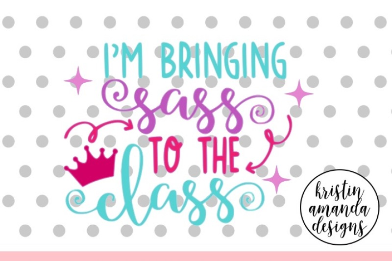 i-m-bringing-sass-to-the-class-svg-dxf-eps-png-cut-file-cricut-silhouette